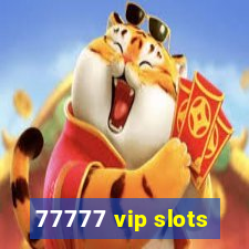 77777 vip slots